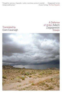Zagajewski, Adam / Cavanagh, Clare (tr.): A Defense of Ardor: Essays
