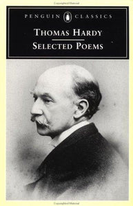 Hardy, Thomas / Mezey, Robert (ed.): The Selected Poems of Thomas Hardy