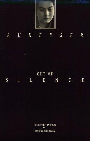 Rukeyser, Muriel: Out of Silence: Selected Poems