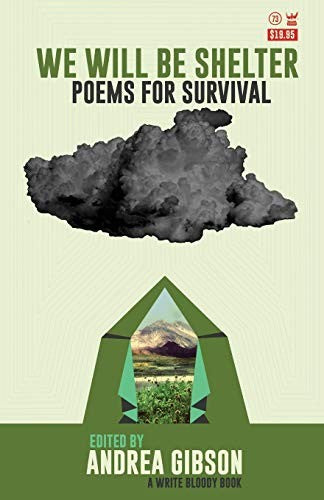 Gibson, Andrea (ed.): We Will Be Shelter: Poems for Survival