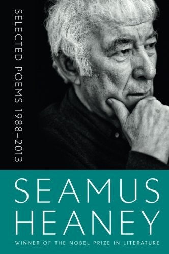 Heaney, Seamus: Selected Poems 1988-2013