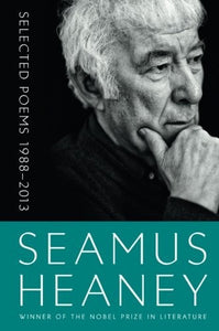 Heaney, Seamus: Selected Poems 1988-2013