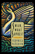 Patterson, Veronica: Swan, What Shores? [used paperback]