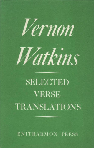 Watkins, Vernon: Selected Verse Translations (with an Essay on the Translation of Poetry) [used paperback]