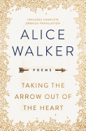 Walker, Alice: Taking the Arrow Out of the Heart
