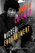 Coleman, Wanda: Wicked Enchantment: Selected Poems