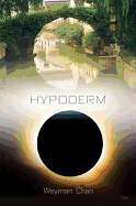 Chan, Weyman: Hypoderm: Notes to Myself [used paperback]