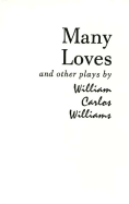 Williams, William Carlos: Many Loves & Other Plays: The Collected Plays [used paperback]