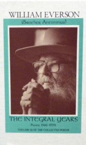 Everson, William: The Integral Years: Poems 1966-1994 (Volume III of the Collected Poems) [used paperback]