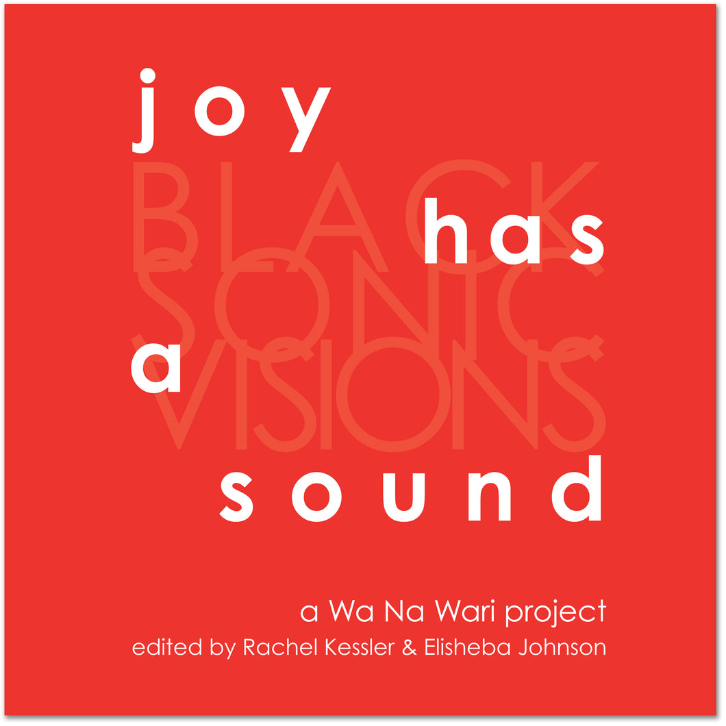 Johnson, Elisheba & Rachel Kessler (eds.): Joy Has a Sound: Black Sonic Visions