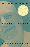 Meredith, William: Effort at Speech: New & Selected Poems [used paperback]