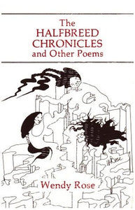 Rose, Wendy: The Halfbreed Chronicles & Other Poems [used paperback]