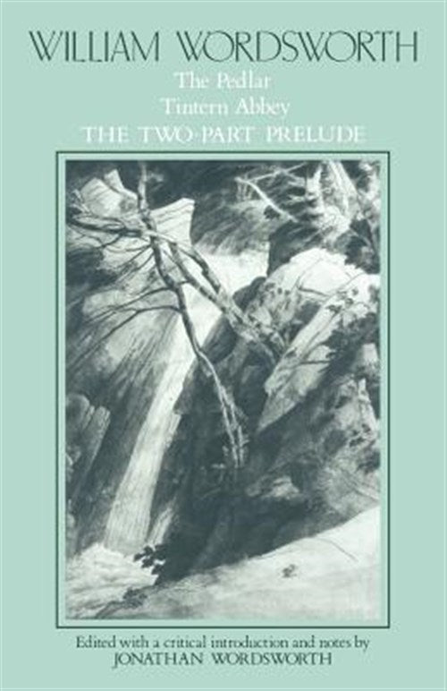 Wordsworth, William: The Pedlar, Tintern Abbey & The Two-Part Prelude [used paperback]