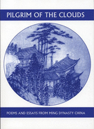Yüan, Hung-tao: Pilgrim of the Clouds: Poems & Essays from Ming Dynasty China [used paperback]