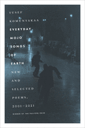 Komunyakaa, Yusef: Everyday Mojo Songs of Earth: New & Selected Poems, 2001-2021 (HC)