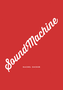 Zucker, Rachel: SoundMachine