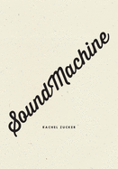 Zucker, Rachel: SoundMachine